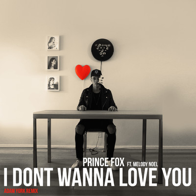シングル/I Don't Wanna Love You (featuring Melody Noel／Adam York Remix)/プリンス・フォックス