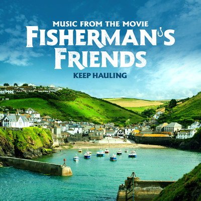 Keep Hauling (Music From The Movie)/Fisherman's Friends