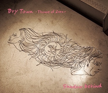 アルバム/Dry Town 〜Theme of Zero〜／Shadow behind/LOVE PSYCHEDELICO