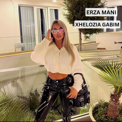 アルバム/Xhelozia Gabim/Erza Mani