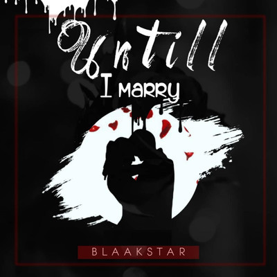 シングル/Untill I Marry/Blaak Star