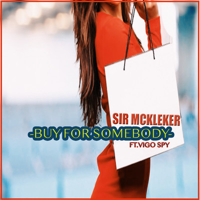 シングル/Buy for Somebody (feat. Vigo Spy)/Sir McKleker