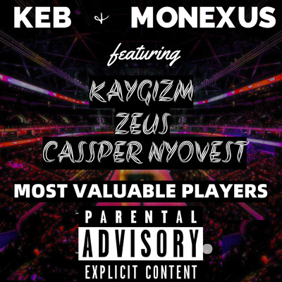 Most Valuable Players (feat. Cassper Nyovest, KayGizm & Zeus )/KEB／Monexus