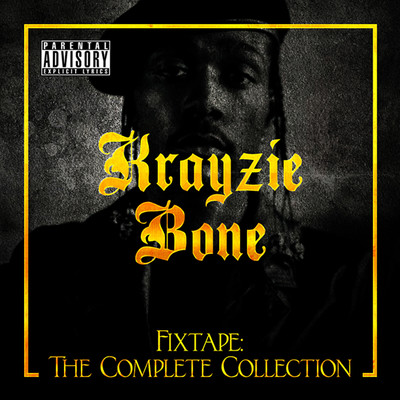 Fixtape: The Complete Collection/Krayzie Bone