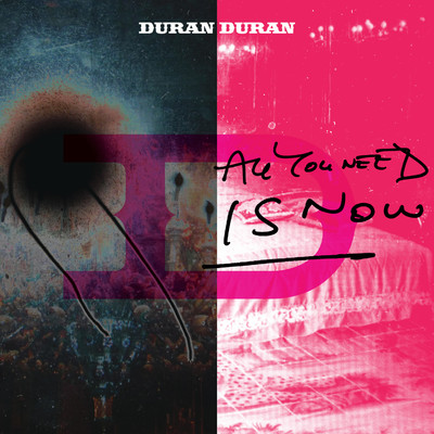 All You Need Is Now/Duran Duran
