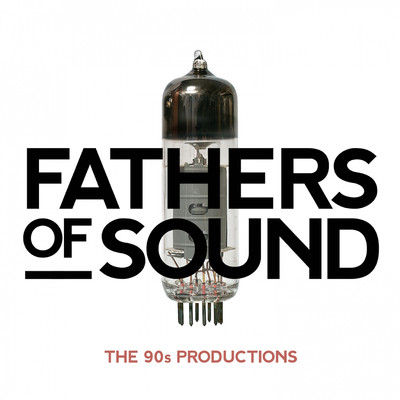 Fathers of Sound: The 90S Productions/Various Artists