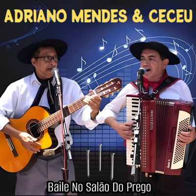 シングル/Baile no Salao do Prego/Adriano Mendes e Ceceu