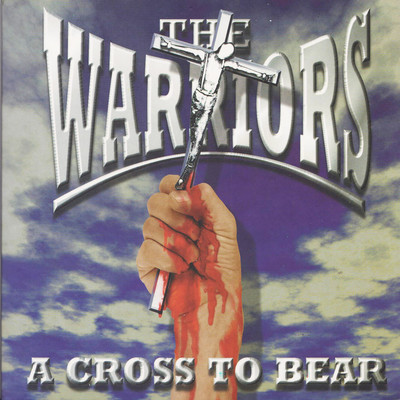A Cross To Bear/The Warriors