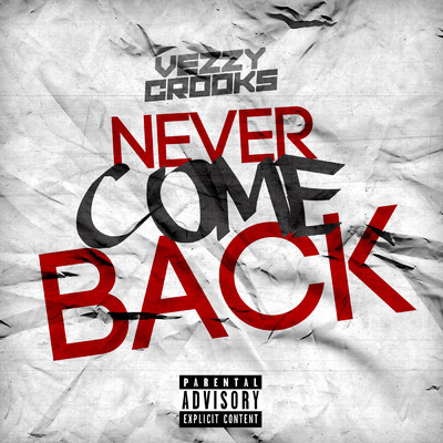 Never Come Back/Vezzy Crooks