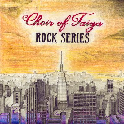 Rock Series/Choir of Taiga