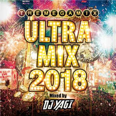 アルバム/ULTRA MIX 2018 Mixed by DJ YAGI/DJ YAGI