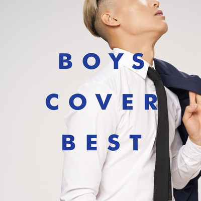 BOYS COVER BEST ～男性シンガーによる女性シンガー曲～/Various Artists