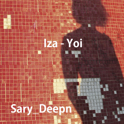 シングル/Iza-Yoi/Sary_Deepn