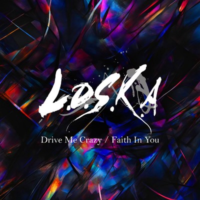 Drive Me Crazy ／ Faith In You/L.O.S.K.A