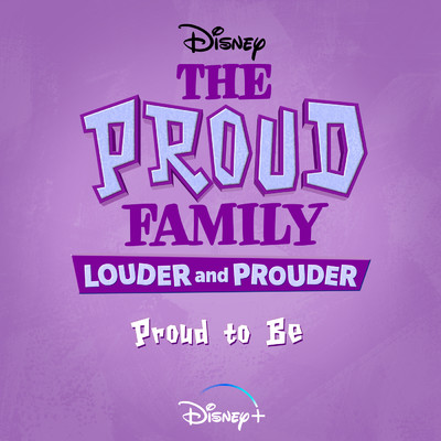 シングル/Proud to Be (From ”The Proud Family: Louder and Prouder”／Soundtrack Version)/ペニー・フォード／Cast of The Proud Family: Louder and Prouder