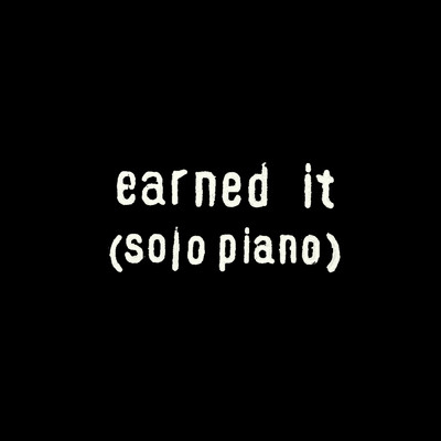 シングル/Earned It (Solo Piano)/ステファン・モッキオ