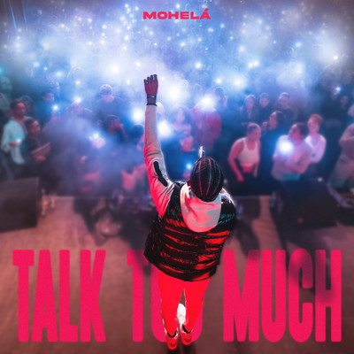 シングル/Talk Too Much (Explicit)/Mohela