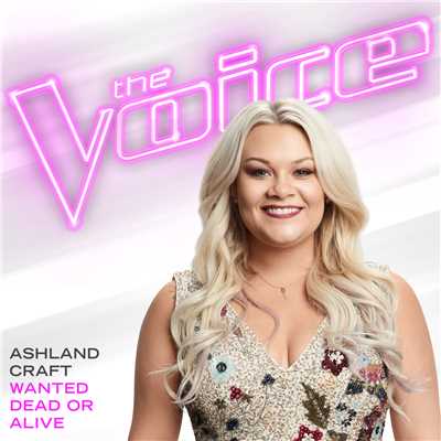 Wanted Dead Or Alive (The Voice Performance)/Ashland Craft