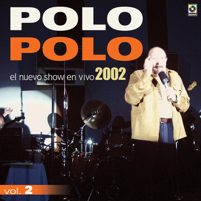 El Nuevo Show En Vivo 2002, Vol. 2 (Explicit) (En Vivo)/Polo Polo