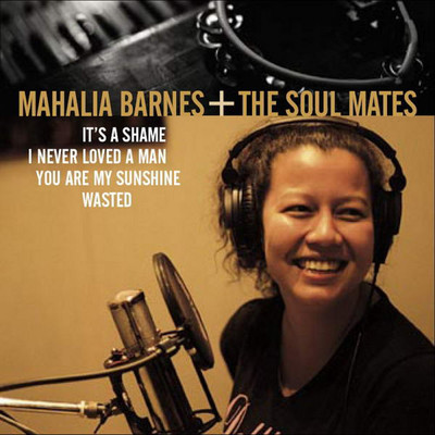It's A Shame/Mahalia Barnes and The Soul Mates