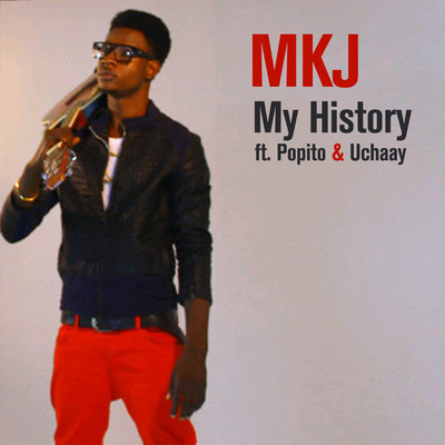 My History (feat. Popito & Uchaay)/MKJ