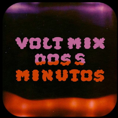 Volt Mix Dos 5 Minutos/Bae Madu