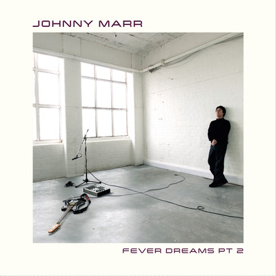 アルバム/Fever Dreams Pt. 2/Johnny Marr