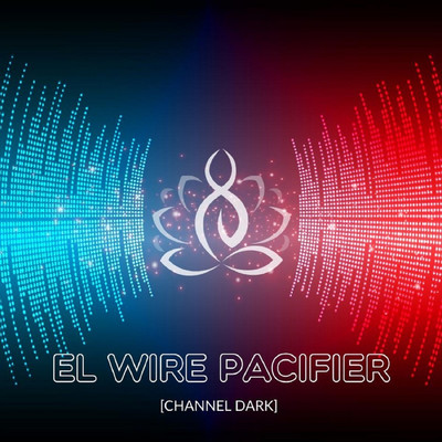 E.L. Wire Pacifier/Channel Dark