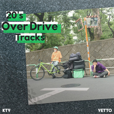 20's Over Drive Tracks/YETTO , KTY