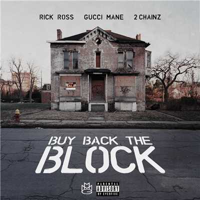 Buy Back the Block (Explicit) feat.2 Chainz,Gucci Mane/Rick Ross