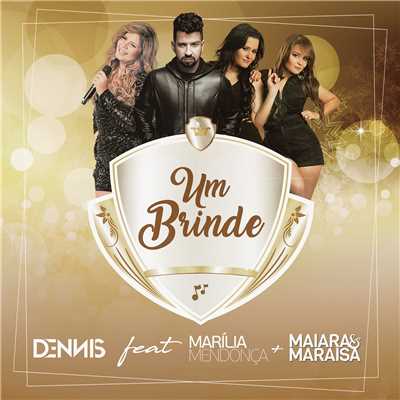 シングル/Um Brinde feat.Marilia Mendonca,Maiara & Maraisa/DENNIS