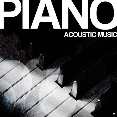 PIANO -Acoustic Music-/Chilluminati Works