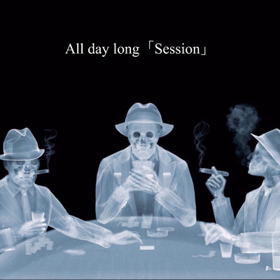 All day long Session/ZENTO