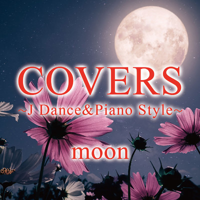 COVERS〜J Dance&Piano Style〜Moon/Various Artists