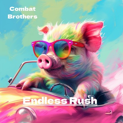 シングル/Endless Rush/CombatBrothers