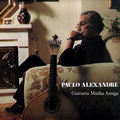 Guitarra Minha Amiga/Paulo Alexandre
