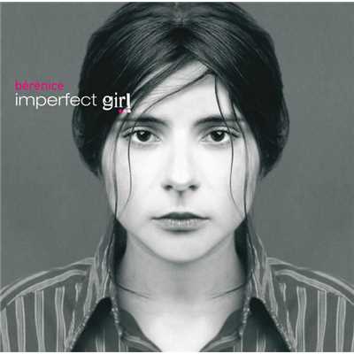 Imperfect Girl/Berenice