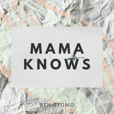 シングル/Mama Knows/Ben Utomo