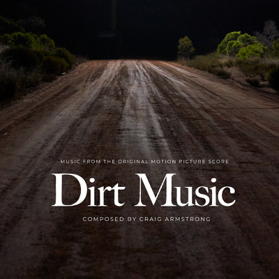 アルバム/Dirt Music (Original Motion Picture Score)/Craig Armstrong