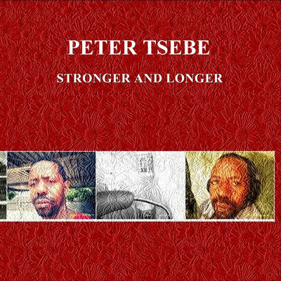 Stronger and Longer/Peter Tsebe