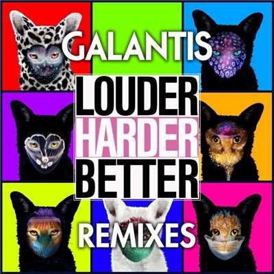 アルバム/Louder, Harder, Better (Remixes)/Galantis