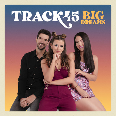 Big Dreams/Track45