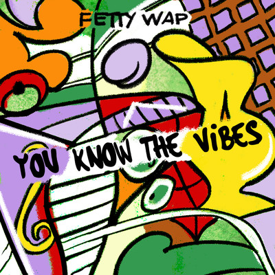 アルバム/You Know The Vibes/Fetty Wap