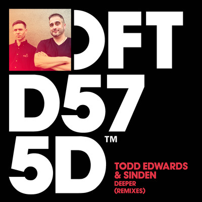 Deeper (Remixes)/Todd Edwards & Sinden