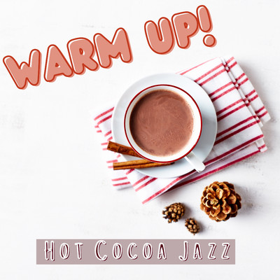 一日を始めるウォーミングアップ！ - Hot Cocoa Jazz/Teres