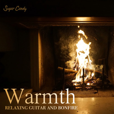 アルバム/Warmth Relaxing Guitar and Bonfire/Chill Cafe Beats
