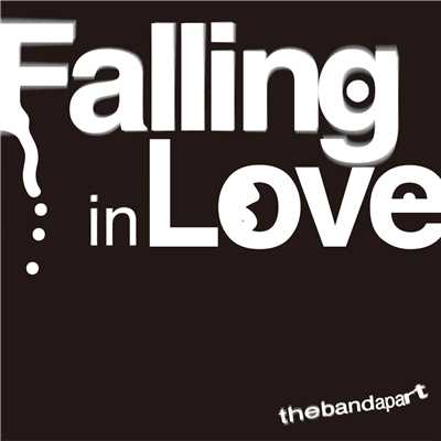 Falling in Love/the band apart