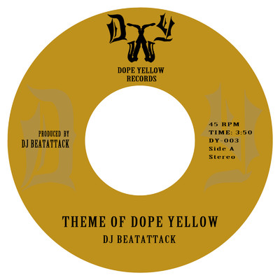シングル/Theme of Dope Yellow/DJ BEATATTACK & A.Y.B. Force