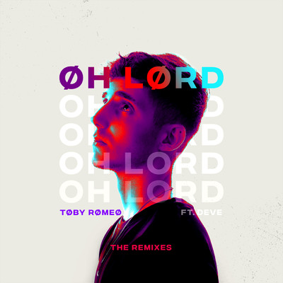 Oh Lord (featuring Deve／hayve Remix)/Toby Romeo