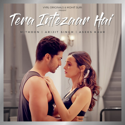 シングル/Tera Intezaar Hai/Arijit Singh／Mithoon／Asees Kaur
